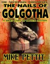 The Nails of Golgotha (The Archangel Chronicles) - Mike Pettit