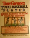 Tony Gwynn's Total Baseball Player - Tony Gwynn, Jim Rosenthal