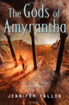 The Gods of Amyrantha - Jennifer Fallon