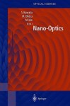 Nano-Optics - S. Kawata, Satoshi Kawata, Motoici Ohtsu, S. Kawata