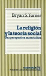 La Religion y La Teoria Social: Una Perspectiva Materialista - DeWitt Kennieth Pittman, Bryan S. Turner