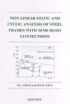 Non Linear Static And Cyclic Analysis Of Steel Frames With Semi Rigid Connections - Patricia Chui, S.L. Chan