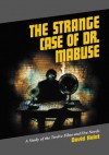 The Strange Case of Dr. Mabuse - David Kalat