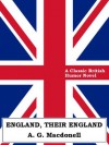 ENGLAND, THEIR ENGLAND - A. G. MACDONELL