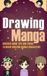 Drawing Manga - Discover Quick Tips And Tricks To Draw Amazing Manga Characters (:drawing manga eyes, drawing easily, drawing manga poses, manga Book 2) - Sandra Mckenzie