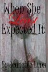 When She Least Expected It - Jeanette Lynn