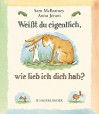 Weißt du eigentlich, wie lieb ich Dich habe? - Sam McBratney, Anita Jeram