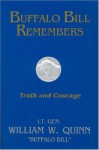 Buffalo Bill Remembers: Truth And Courage - William W. Quinn