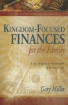 Kingdom-Focused Finances for the Family - Gary Miller