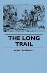 The Long Trail - Kermit Roosevelt