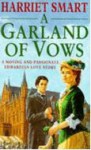 Garland Of Vows - Harriet Smart