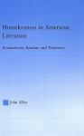 Homelessness in American Literature: Romanticism, Realism and Testimony - John Allen