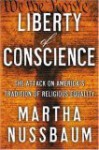 Liberty of Conscience: In Defense of America's Tradition of Religious Equality - Martha C. Nussbaum