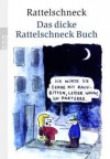 Das Dicke Rattelschneck Buch - Rattelschneck, Marcus Weimer