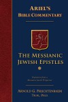 The Messianic Jewish Epistles: Hebrews, James, First Peter, Second Peter, Jude - Arnold G. Fruchtenbaum