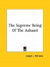 The Supreme Being of the Ashanti - Joseph Williams