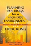 Planning Buildings for a High-Rise Environment in Hong Kong: A Review of Building Appeal Decisions - Lawrence Wai-Chung Lai