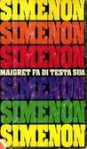 Maigret fa di testa sua: Maigret e una vita in gioco -La trappola di Maigret - Maigret sotto inchiesta - Georges Simenon