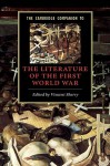 The Cambridge Companion to the Literature of the First World War (Cambridge Companions to Literature) - Vincent Sherry