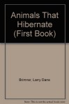 Animals That Hibernate (First Book) - Larry Dane Brimner