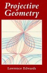 Projective Geometry - Lawrence Edwards