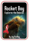 Rocket Boy Explores the Nebulae - Joy Findlay