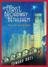 Meeting Christ at Broadway & Bethlehem: Day by Day Through Advent - Edward Hays