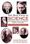 The Many Faces Of Science: An Introduction To Scientists, Values, And Society - Leslie Stevenson, Henry Byerly