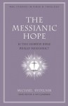 The Messianic Hope: Is the Old Testament Really Messianic? (New American Commentary Stuides in Bible & Theology) - Michael Rydelnik