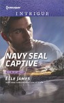 Navy SEAL Captive (SEAL of My Own) - Elle James