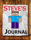 STEVE'S JOURNAL: The Adventures from Steve's Journal: (An Unofficial Minecraft Book, Diary,Journal) (1) - Block Boy, Ryan Williams