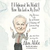 If I Understood You, Would I Have This Look on My Face?: Relating to and Communicating with Others, from the Boardroom to the Bedroom - Alan Alda