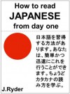 How to read Japanese from Day One - John Ryder