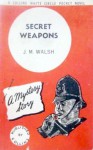 Secret Weapon - J.M. Walsh