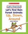 Let's Find Rain Forest Animals: Up, Down, Around - Janice Behrens