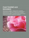 Film Tourn Aux Bahamas: Pirates Des Cara Bes: Jusqu'au Bout Du Monde, Pirates Des Cara Bes: Le Secret Du Coffre Maudit, Casino Royale - Source Wikipedia