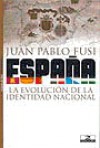 España: la evolución de la identidad nacional - Juan Pablo Fusi