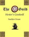 The Guild, Hester's Goodwill (The Lion's Trace, Book #2) - Suellen Ocean