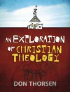 An Exploration Of Christian Theology - Don Thorsen