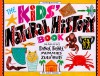 The Kids' Natural History Book: Making Dinos, Fossils, Mammoths & More! (Williamson Kids Can! Series) - Judy Press