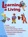 Learning a Living: A Guide to Planning Your Career and Finding a Job for People with Learning Disabiliites, Attention Deficit Disorder - Dale S. Brown