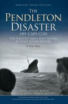 The Pendleton Disaster Off Cape Cod: The Greatest Small Boat Rescue in Coast Guard History (MA) - Theresa Mitchell Barbo, W. Russell Webster