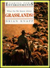 What Do We Know about the Grasslands? - Brian J. Knapp