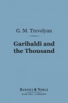 Garibaldi and the Thousand - George Macaulay Trevelyan