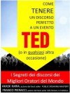 Come tenere un discorso perfetto a un evento TED (o in qualsiasi altra occasione) (Italian Edition) - Franco Pieracci, Akash Karia