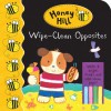 Honey Hill: Wipe-Clean Opposites - Dubravka Kolanovic