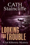 Looking for Trouble - Cath Staincliffe