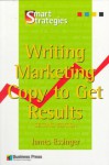 Writing Marketing Copy To Get Results - James Essinger