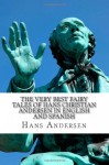 The Very Best Fairy Tales of Hans Christian Andersen In English and Spanish: (Bilingual Edition) - Hans Christian Andersen, Carmen Huipe