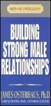 Building Strong Male Relationships - James Osterhaus